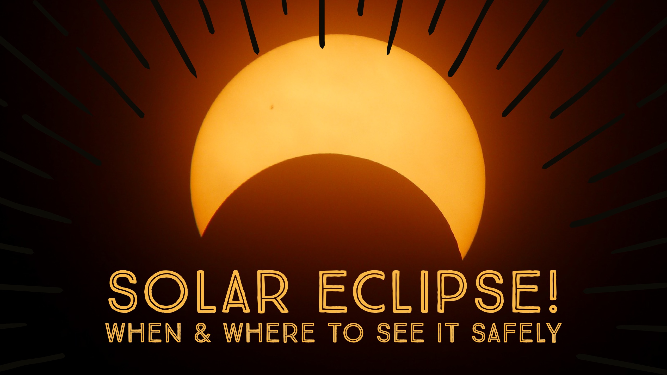 Solar Eclipse: When & Where To See it Safely – Believe