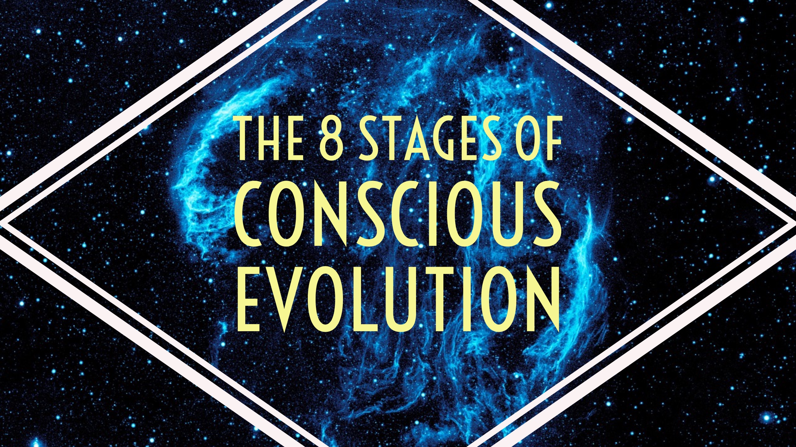 Understanding The 8 Stages of Conscious Evolution – Believe