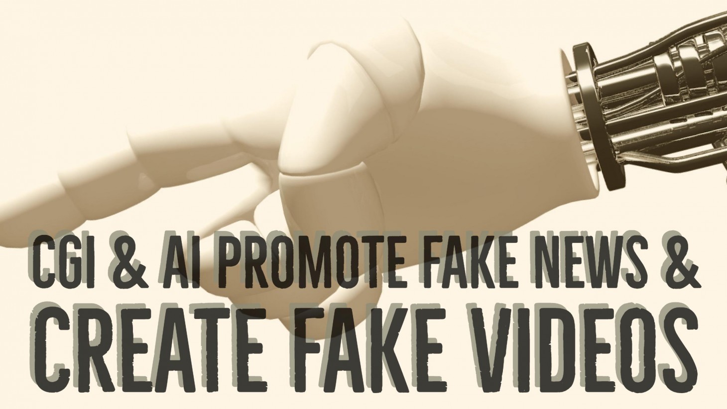 How CGI & AI Promote Fake News & Be Used To Create Fake Videos – Believe